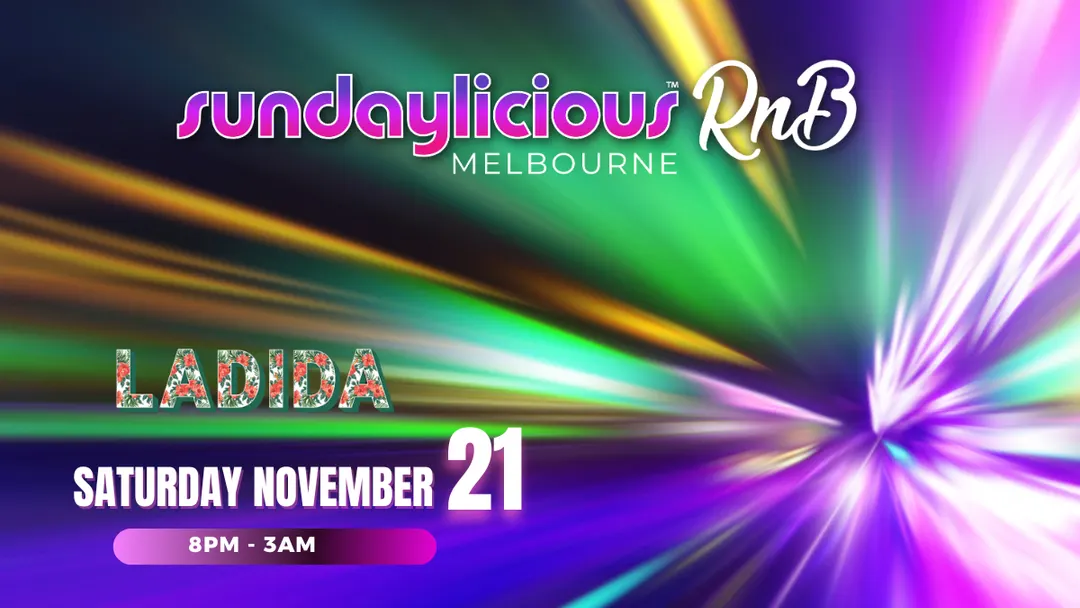 SUNDAYLICIOUS MELBOURNE RnB | NOV 21 | SATURDAY 8PM - 3AM | LA DI DA thumbnail