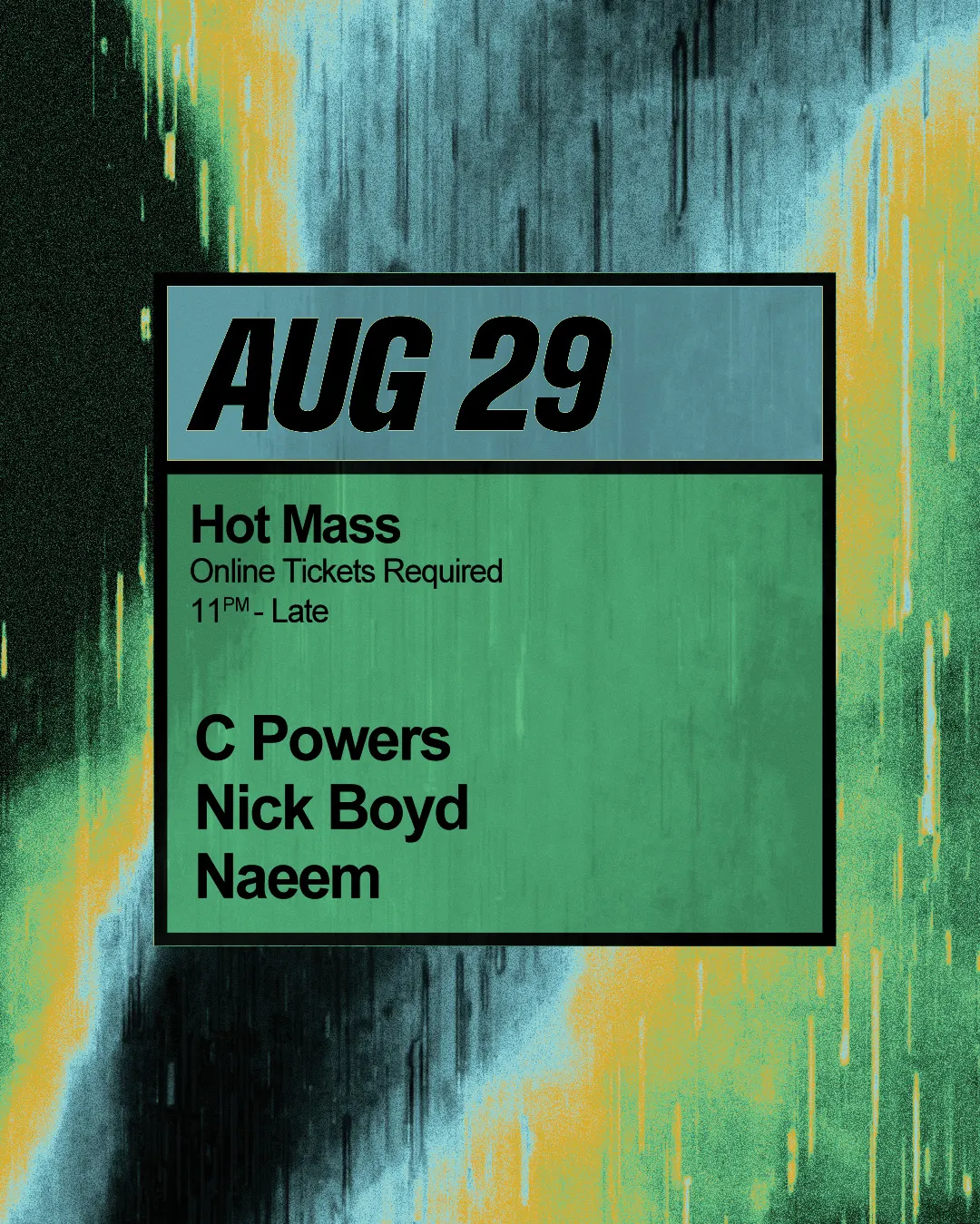 Hot Mass pres. C Powers, Nick Boyd, Naeem